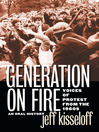 Generation on Fire (eBook): Voices of Protest from the 1960s, An Oral History